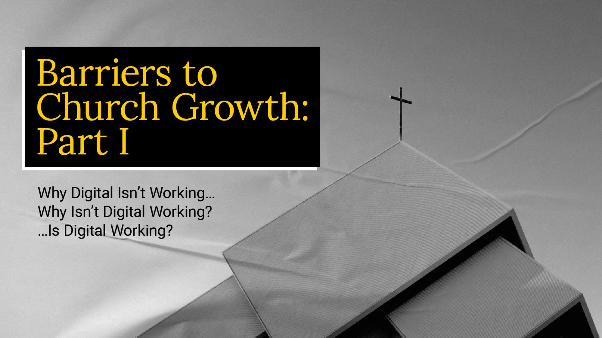 Barriers To Church Growth - Is Digital Working?
