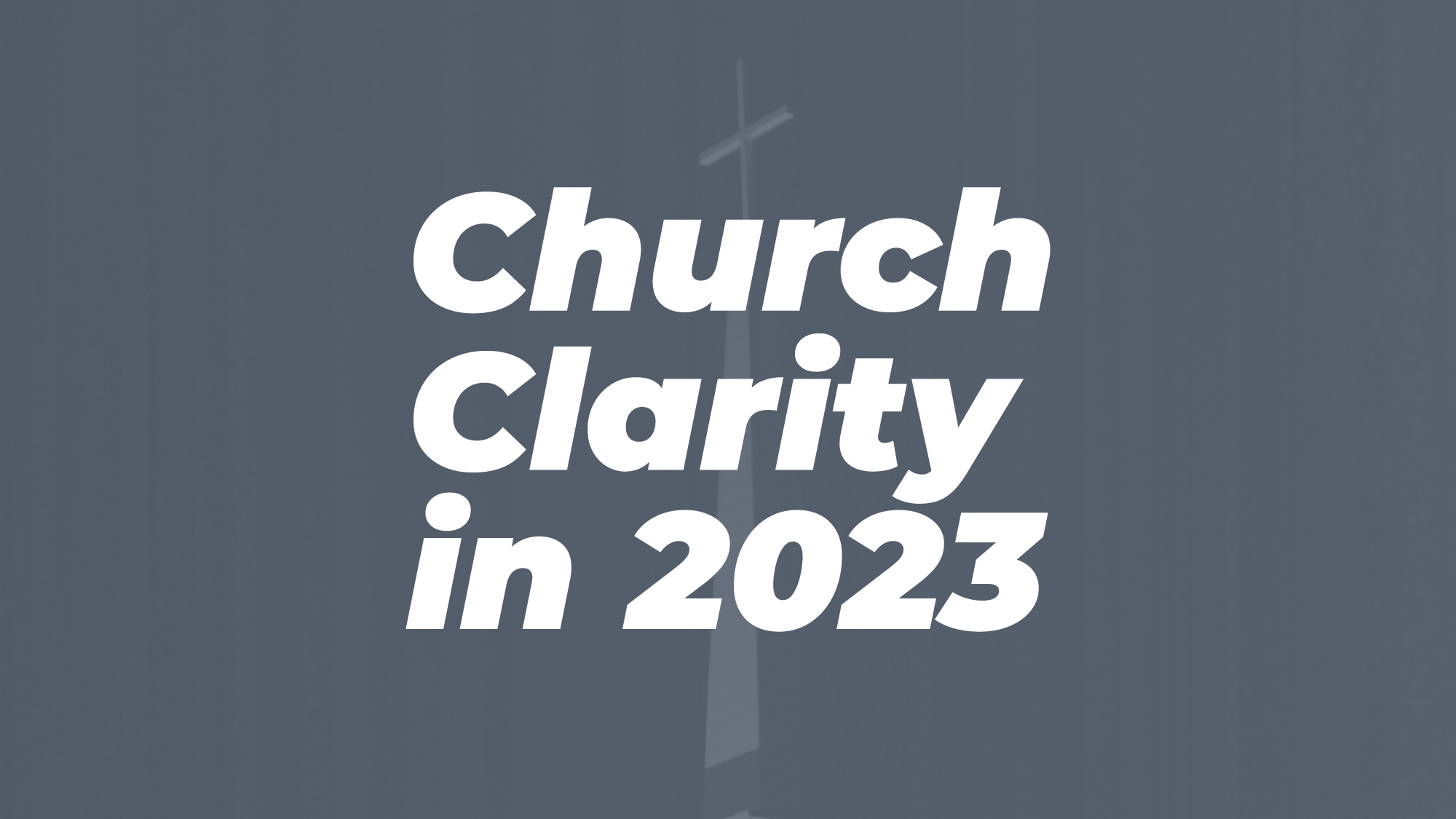 https://5262803.fs1.hubspotusercontent-na1.net/hubfs/5262803/Imported_Blog_Media/Church%20Clarity%20in%202023_______Church%20Clarity%20in%202023_Blog.jpg